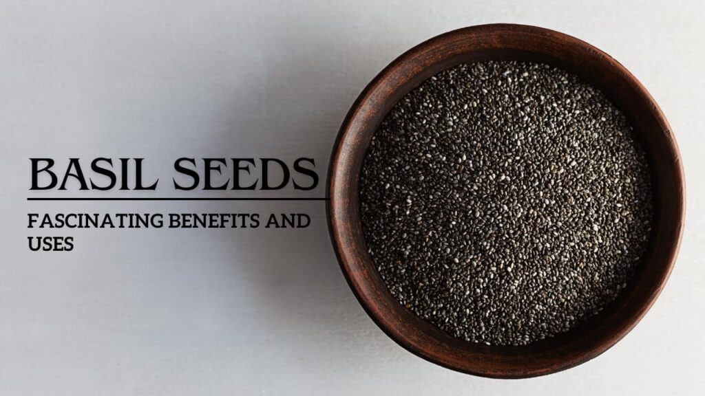 basil seeds benefits, basil seeds benefits for skin, benefits of basil seeds