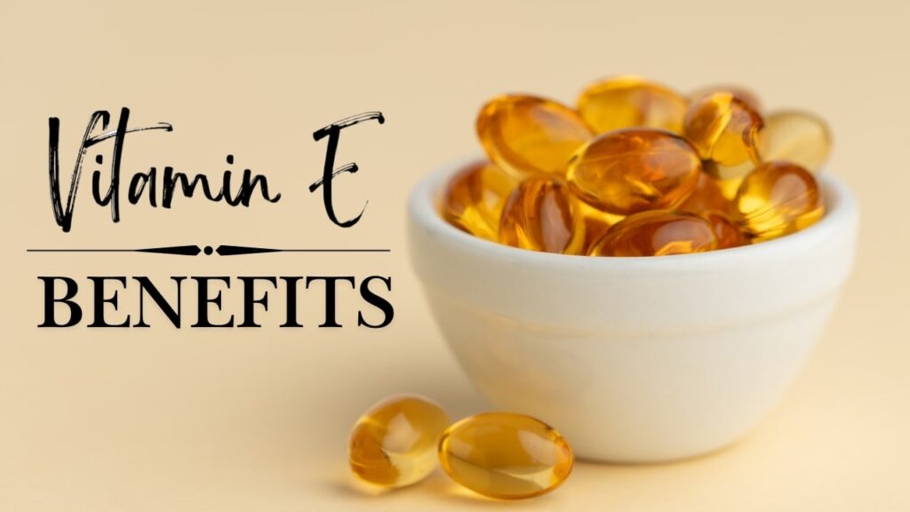 vitamin e capsule benefits, vitamin e benefits, vitamin e benefits for skin 