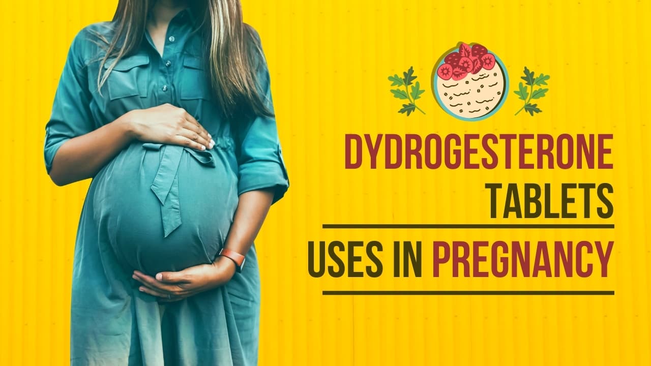 Dydrogesterone Tablets Uses In Pregnancy | Side Effects, Dosage, Precautions