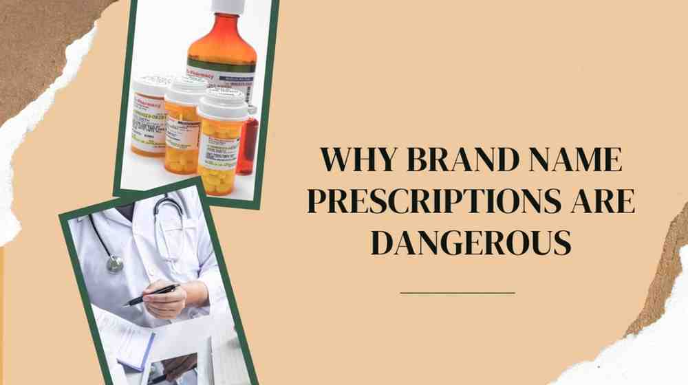 prescription by brand name is dangerous