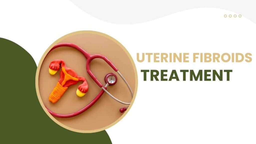 uterine fibroids treatment