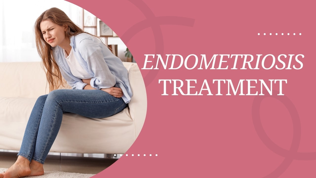 Endometriosis Treatment – Symptoms and Treatment of Endometriosis