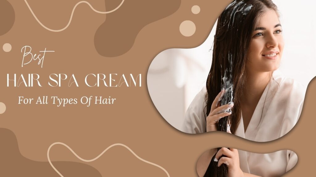best hair spa cream
