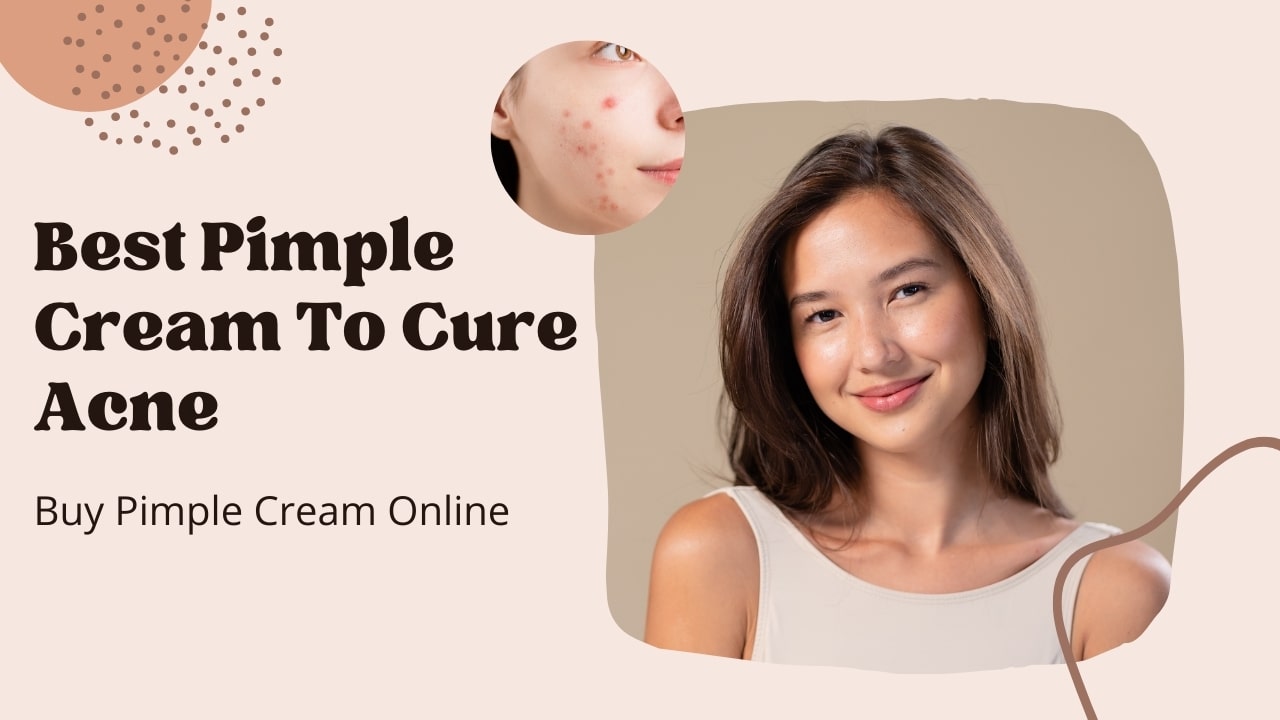 Best Pimple Cream To Cure Acne | Buy Pimple Cream Online