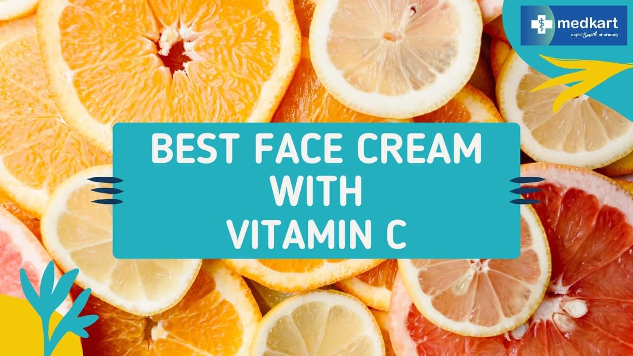 Best Face Cream With Vitamin C And Suitable For All Skin Types