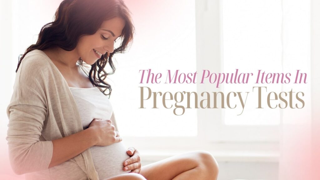 Most Popular Items in Pregnancy Tests