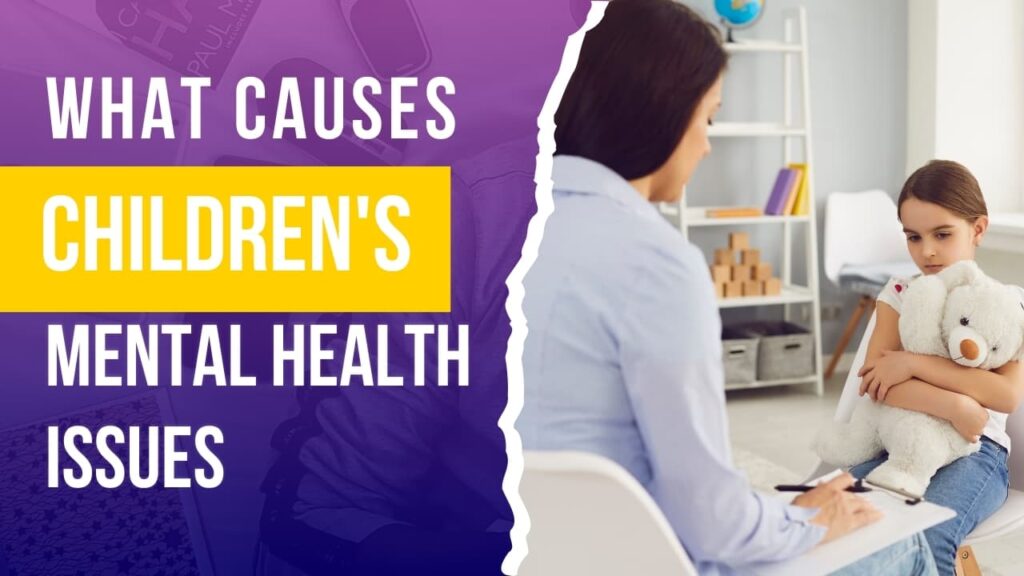 causes of childrens mental health issues