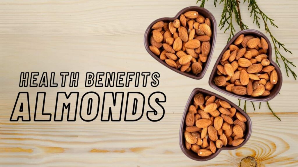 benefits of almonds, benefits of eating almonds, health benefits of almonds