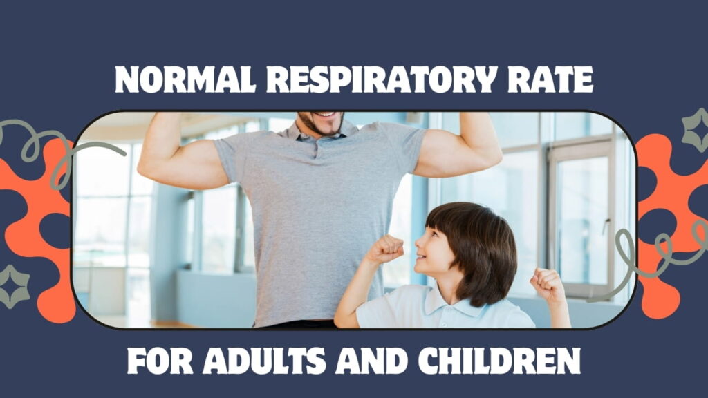 normal respiratory rate for adults & childrens