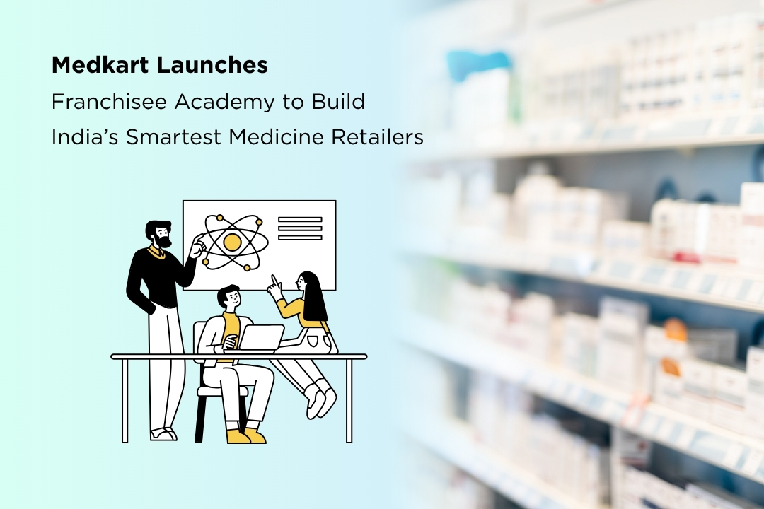 Medkart Launches Franchisee Academy to Build India’s Smartest Medicine Retailers